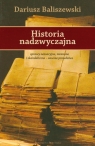 Historia nadzwyczajna Baliszewski Dariusz