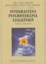 Integracyjna psychoterapia uzależnień Teoria i praktyka Mellibruda Jerzy, Sobolewska-Mellibruda Zofia