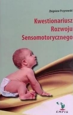 Kwestionariusz rozwoju sensorycznego - Przyrowski Zbigniew 