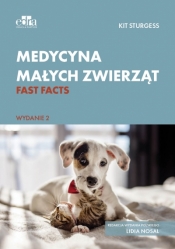 Medycyna małych zwierząt. Fast facts - K. Sturgess .