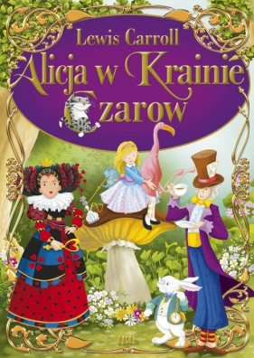 Alicja w Krainie Czarów - Lewis Carroll