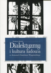 Dialektyzmy i kultura ludowa w dramatach Stanisława Wyspiańskiego