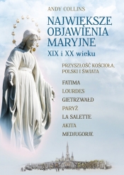 Największe Objawienia Maryjne XIX i XX wieku - Andy Collins