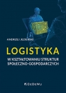 Logistyka w kształtowaniu struktur społeczno-gospodarczych Jezierski Andrzej