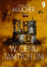 W cieniu tamtych dni Magdalena Majcher