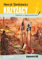 Krzyżacy lektura z opracowaniem - Henryk Sienkiewicz