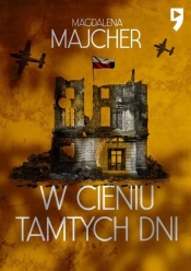 W cieniu tamtych dni - Magdalena Majcher