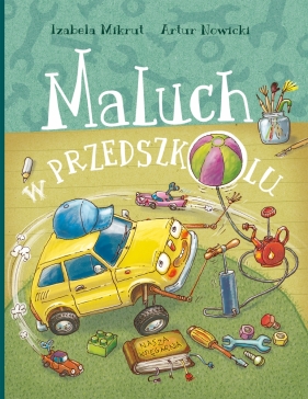 Maluch w przedszkolu - Izabela Mikrut, Artur Nowicki