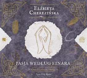 Pasja według Einara - Elżbieta Cherezińska