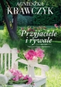 Przyjaciele i rywale. Czary codzienności. Tom 2 - Agnieszka Krawczyk