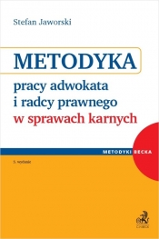 Metodyka pracy adwokata i radcy prawnego w sprawach karnych