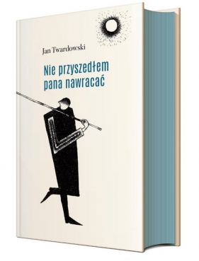 Nie przyszedłem pana nawracać - Jan Twardowski