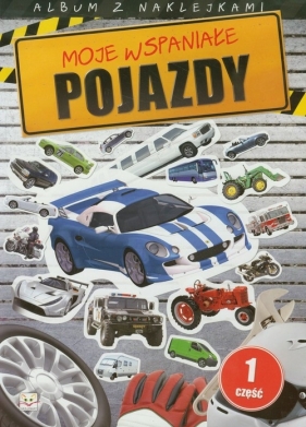 Album z naklejkami Moje wspaniałe pojazdy część 1