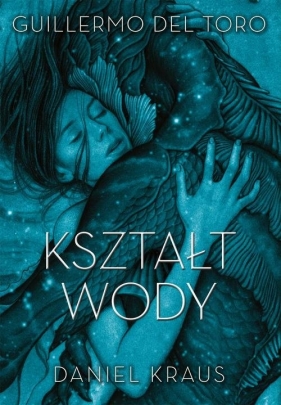 Kształt wody - Guillermo del.Toro, Daniel Kraus