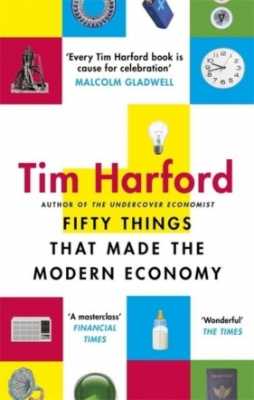 Fifty Things That Made the Modern Economy - Tim Harford