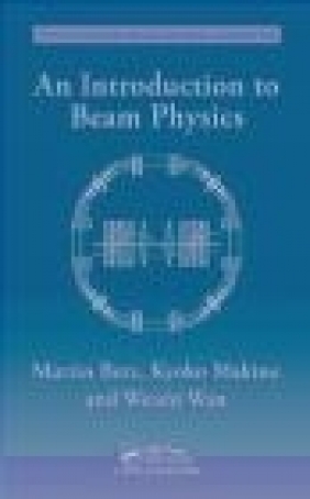 Introduction to Beam Physics Martin Berz, Weishi Wan, Kyoko Makino