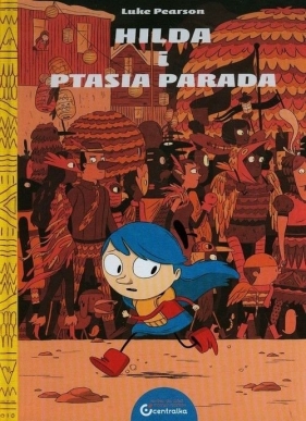 Hilda i Ptasia parada - Pearson Luke