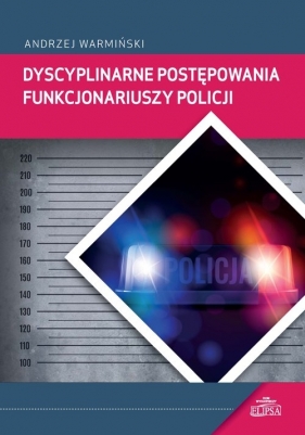 Dyscyplinarne postępowania funkcjonariuszy Policji - Warmiński Andrzej