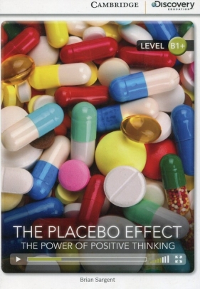 The Placebo Effect: The Power of Positive Thinking - Sargent Brian