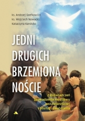 Jedni drugich brzemiona noście - Andrzej Grefkowicz, Katarzyna Kandybo, ks. Wojciech Nowacki