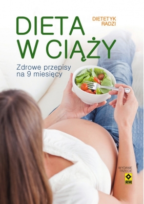 Dieta w ciąży - Magdalena Czyrynda-Koleda, Magdalena Jarzynka-Jendrzejewska, Ewa Sypnik-Pogorzelska, Monika Stromkie-Złomaniec