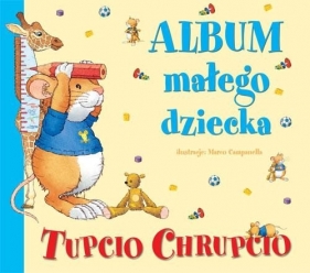 Tupcio Chrupcio Album małego dziecka - Casalis Anna