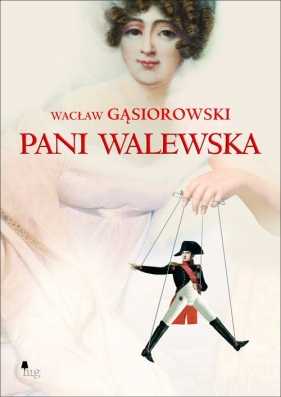 Pani Walewska - Gąsiorowski Wacław