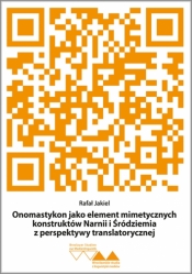Onomastykon jako element mimetycznych konstruktów Narnii i Śródziemia z perspektywy translatorycznej