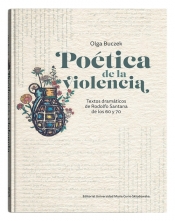 Poética de la violencia. Textos dramáticos de Rodolfo Santana de los 60 y 70 - Buczek Olga