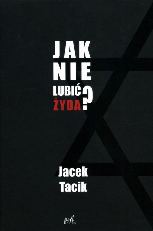 Jak nie lubić Żyda?