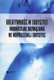 Kreatywność w turystyce Innowacyjne rozwiązania we współczesnej turystyce