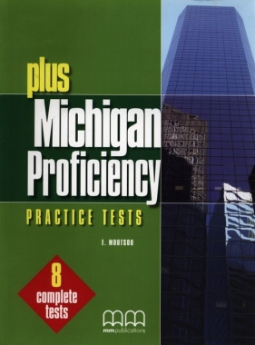 Plus Michigan Proficiency Practice Tests - Moutsou E.<br />