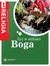 Żyć w miłości Boga. Podręcznik do religii do klasy 1 Liceum i Technikum - Danuta Jackowiak, Szpet Jan