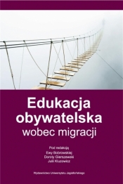 Edukacja obywatelska wobec migracji - Dorota Gierszewski, Ewa Bobrowska, Julia Kluzowicz