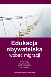 Edukacja obywatelska wobec migracji - Klu Julia , Gierszewski Dorota, red. Ewa Bobrowska