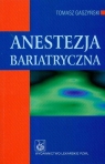 Anestezja bariatryczna  Gaszyński Tomasz