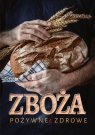 Zboża. Pożywne i zdrowe U. Haśkiewicz