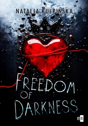 Freedom of Darkness - Natalia Kulpińska
