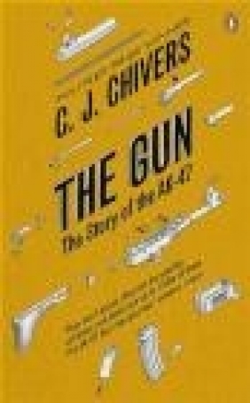 The Gun C. J. Chivers