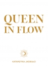 Queen in flow JAGIEŁŁO KATARZYNA