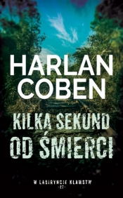 Kilka sekund od śmierci. Kolekcja W labiryncie kłamstw. Tom 27 - Harlan Coben