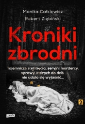 Kroniki zbrodni. - Ziębiński Robert, Całkiewicz Monika