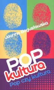 Popkultura pop czy kultura?