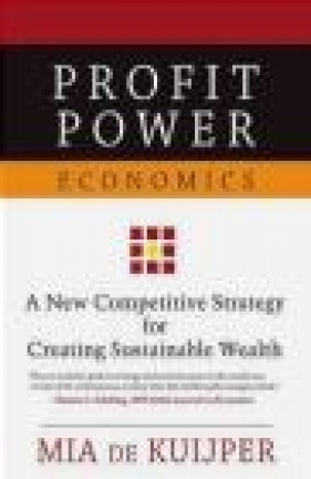 Profit Power Economics - Mia A.M. de Kuijper, M Kuijper