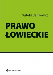 Prawo łowieckie - Daniłowicz Witold