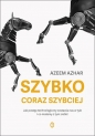 Szybko, coraz szybciej. Jak postęp technologiczny zostawia nas w tyle i co możemy z tym zrobić - Azeem Azhar