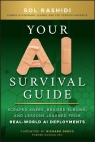 Your AI Survival Guide Scraped Knees, Bruised Elbows, and Lessons Learned Sol Rashidi