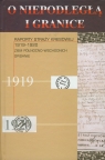 O Niepodległą i granice Tom 7 Raporty Straży Kresowej 1919-1920