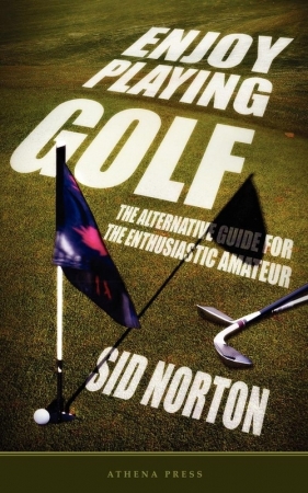 Enjoy Playing Golf - Norton Sid