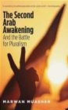 The Second Arab Awakening Marwan Muasher